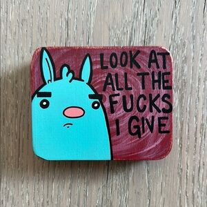 Kill Taupe Look at all the F*cks I Give Wood Magnet